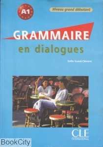 Grammarire en Dialogues Nivean Grand Debutant A1 CD