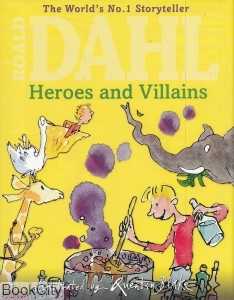 Roald Dahl Heroes and Villains