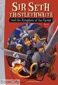 Sir Seth thistlethwaite and the Kingdom of the Caves 2