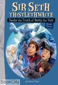 Sir Seth thistlethwaite Seek the Trush of Betty the Yeti 3