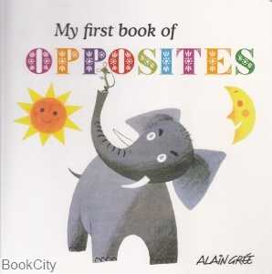 My first Book Of Opposites