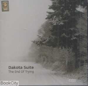 Dakota Suite The End of Trying
