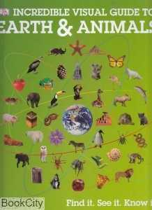 Incredibble Visual Guide To Earth & Animals