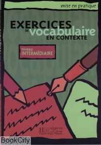 Exercices de Vocabulaire en Contexte Nivean Intermediaire