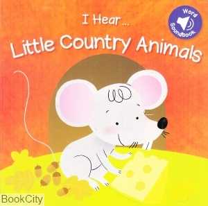 I Hear Little Country Animals