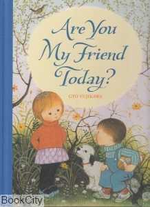 Are you My Friend today
