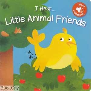I Hear Little Animal Friends