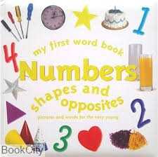 My First Word Book Numbers Shapes and Opposites