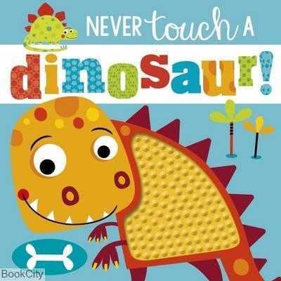 Never Touch A Dinosaur 9087