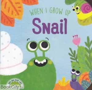 Snail When I Grow Up