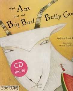 The Ant and the Big Bad Bully Goat