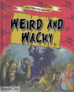 Weird And Wacky