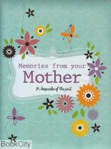 Memories From Your Mother