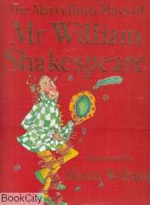 The Marvellous Plays of Mr William Shakespeare