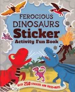 Ferocious Dinosaurs Sticker Activity Fun Book
