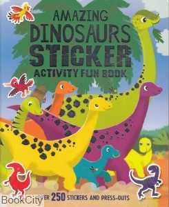 Amazing Dinosaurs Sticker Activity Fun Book