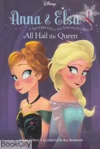 Anna And Elsa All Hail the Queen