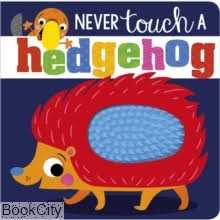 Never Touch a Hedgehog