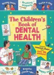 The Childrens Book of Dental Health