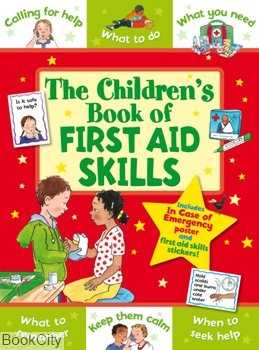 The Childrens Book of First Aid Skills