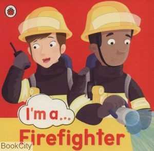Im a Firefighter