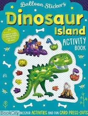 Balloon Stickers Dinosaur Island Activity Book