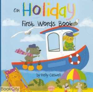 on Holiday First Words Book