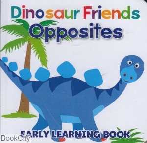 (Opposites (Dinosaur Friends