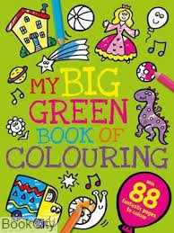 My Big Green Book Of Colouring
