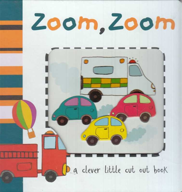Zoom Zoom A Clever Little Cut Out Book