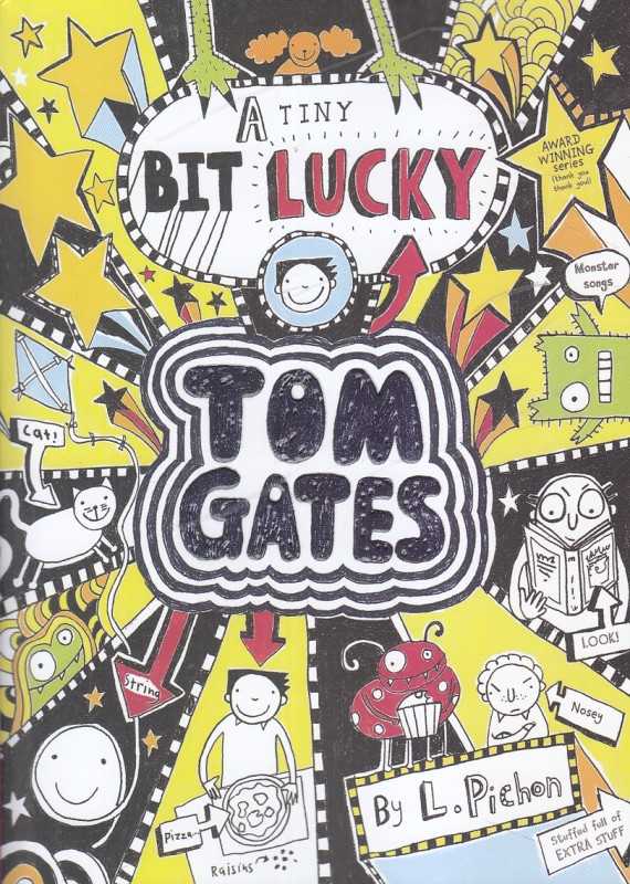 (A Tiny Bit Lucky (Tom Gates 7