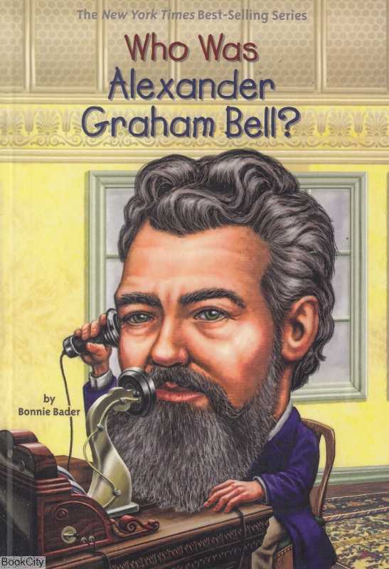 Who Was Alexander Graham Bell