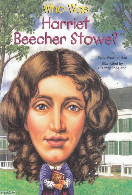 Who Was Harriet Beecher Stowe