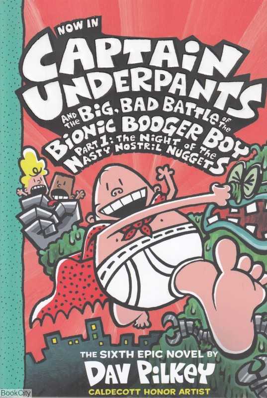 Captain Underpants And The Big Bad Battle Of The Bionic Booger Boy 6