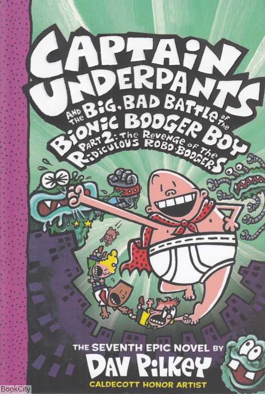 Captain Underpants And The Big Bad Battle Of The Bionic Booger Boy 7