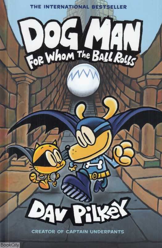(For Whom The Ball Rolls (DOG MAN 7