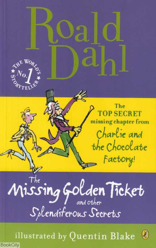 (The Missing Golden Ticket and Other Splendiferous Secrets (Roald Dahl