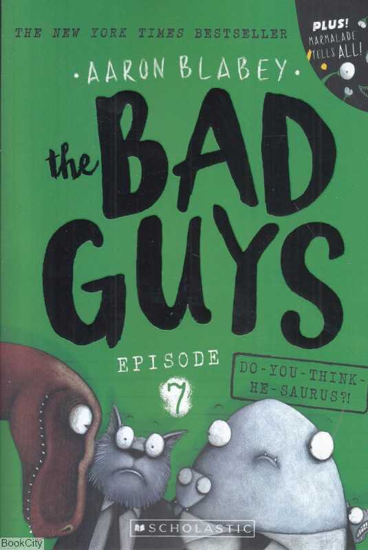 Do You Think He Saurus Bad Guys The Bad Guys 7