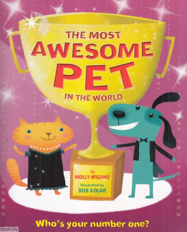 The Most Awesome Pet in The World - 0