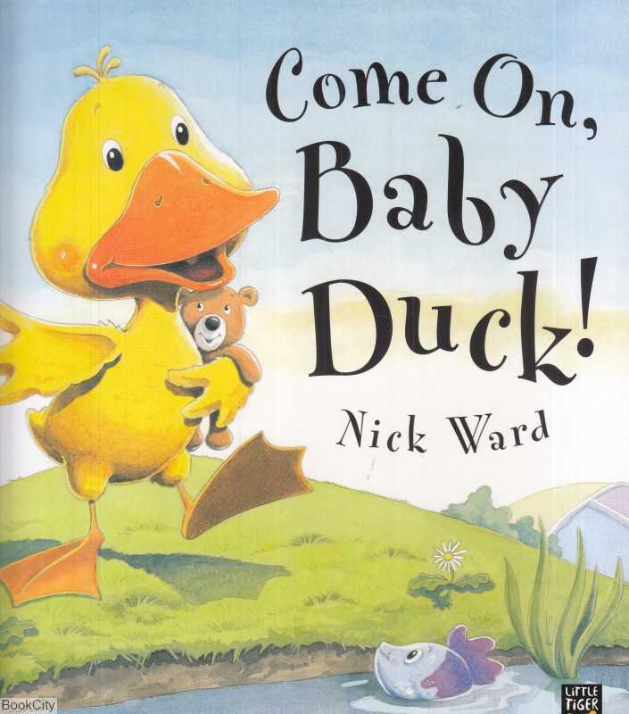 Come On Baby Duck