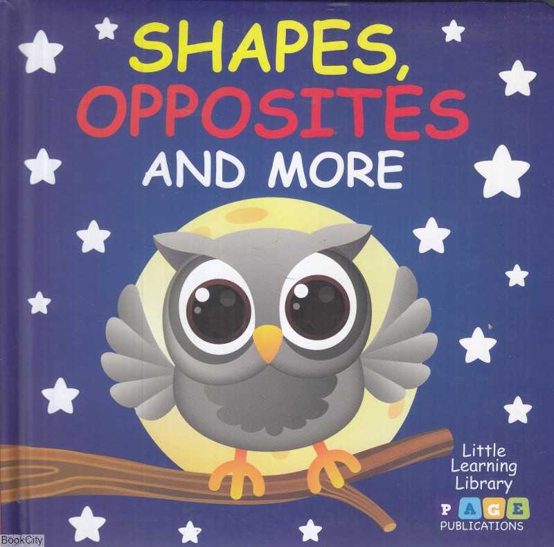 Shapes Opposites and More