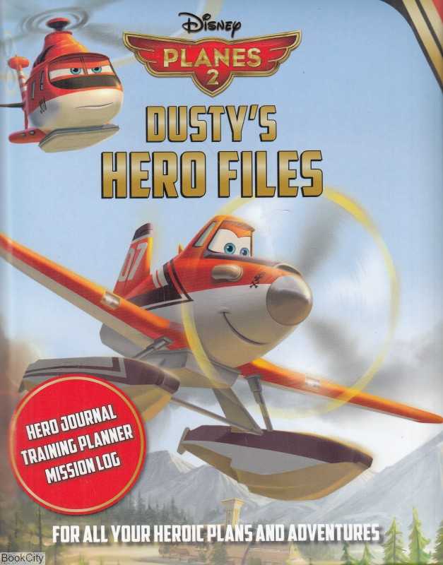 Disney Planes Dusty's Hero Files