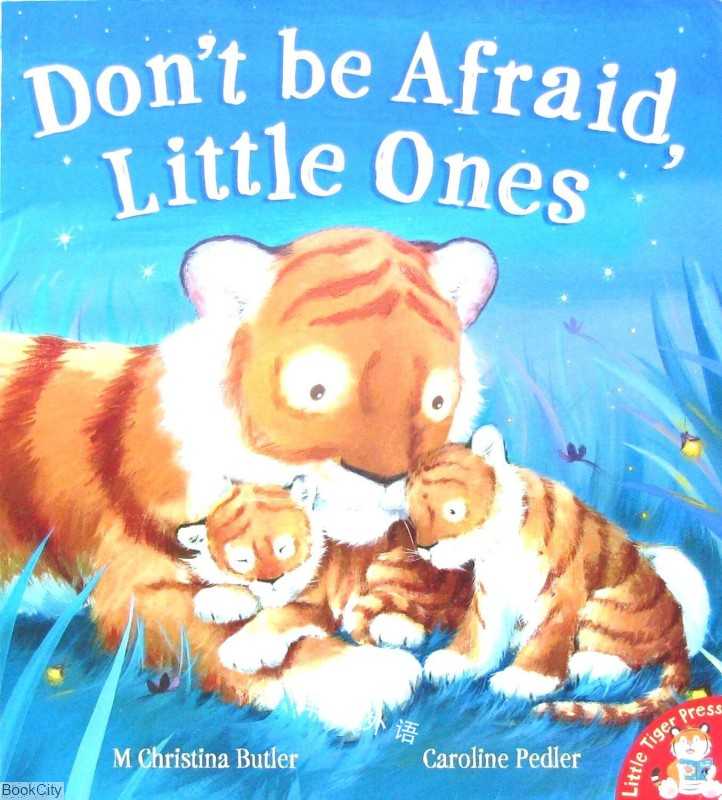 Don't be Afraid Little Ones