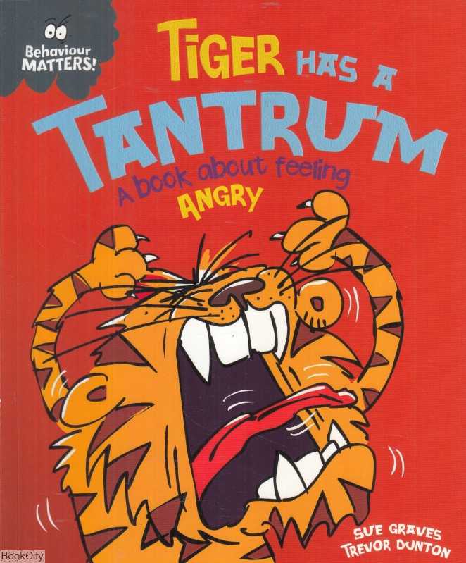 (Tiger Has a Tantrum (Behaviour Matters