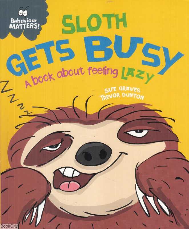 (Sloth Gets Busy (Behaviour Matters