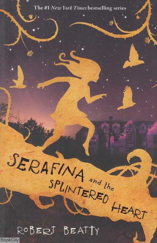 Serafina and the Splintered Heart