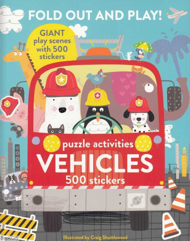 Fold Out and Play Vehicles: Giant Sticker Scenes. Puzzle Activities. 500 Stickers
