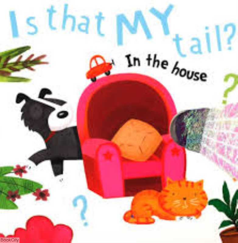 Is That My Tail In The House