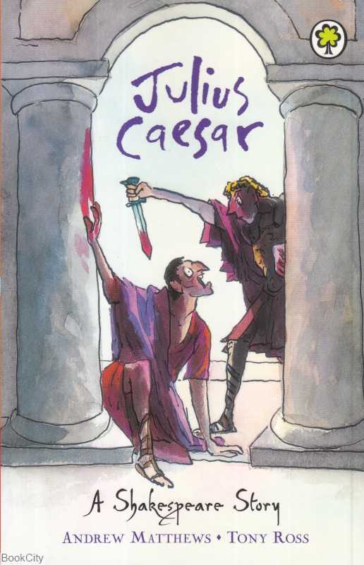Julius Caesar A Shakespeare Stories