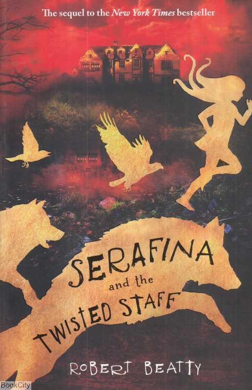 Serafina and the Twisted Staff